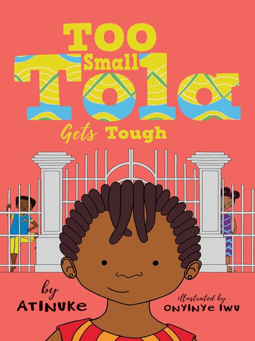 Title details for Too Small Tola Gets Tough by Atinuke - Available